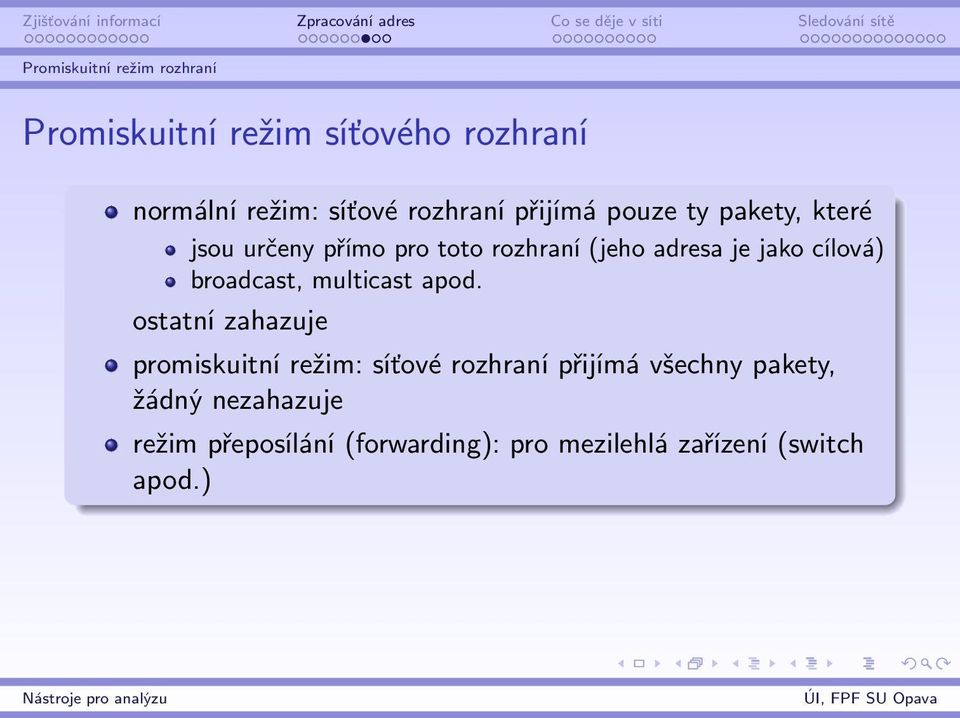 jako cílová) broadcast, multicast apod.