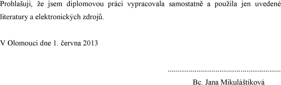 uvedené literatury a elektronických zdrojů.