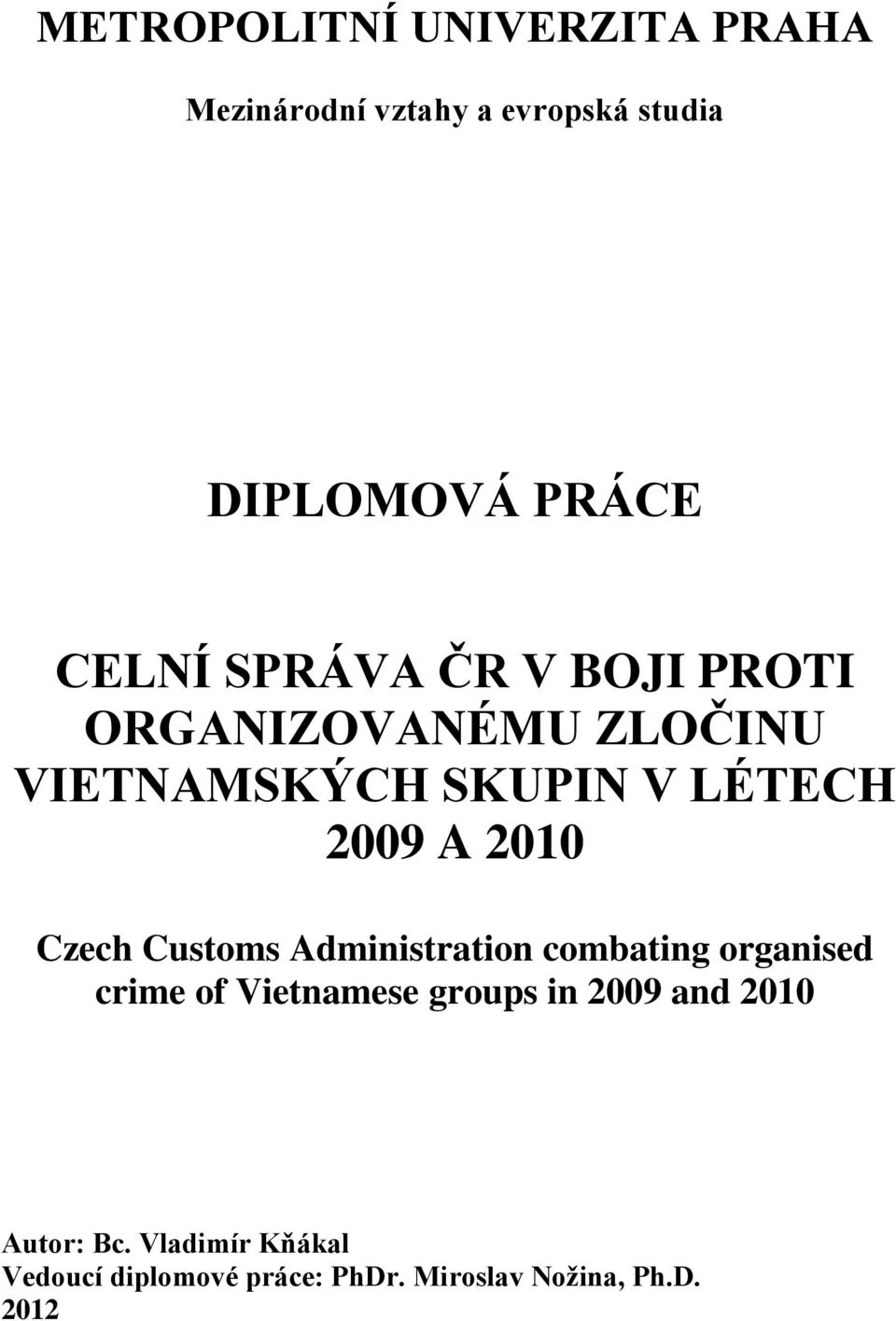 Czech Customs Administration combating organised crime of Vietnamese groups in 2009 and