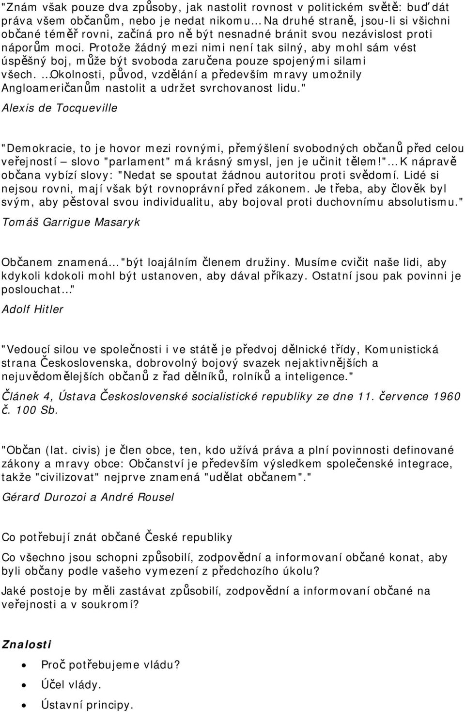 Okolnosti, původ, vzdělání a především mravy umožnily Angloameričanům nastolit a udržet svrchovanost lidu.