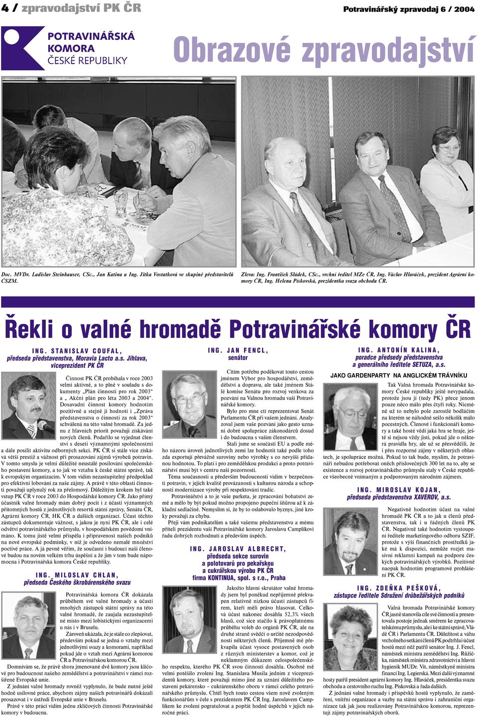 Řekli o valné hromadě Potravinářsk