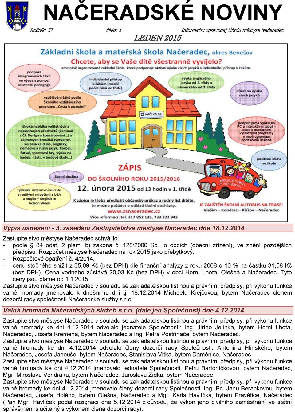 , o obcích (obecní zřízení), ve znění pozdějších předpisů, Rozpočet městyse Načeradec na rok 2015 jako přebytkový. - Rozpočtové opatření č. 4/2014.