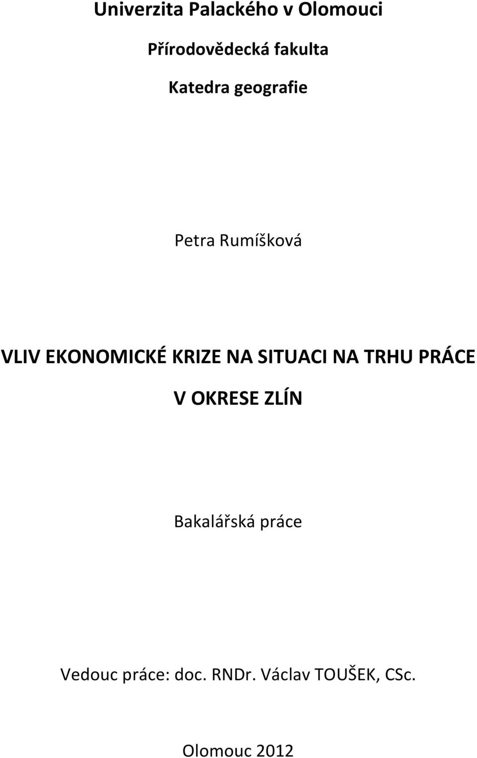 NA SITUACI NA TRHU PRÁCE V OKRESE ZLÍN Bakalářská práce