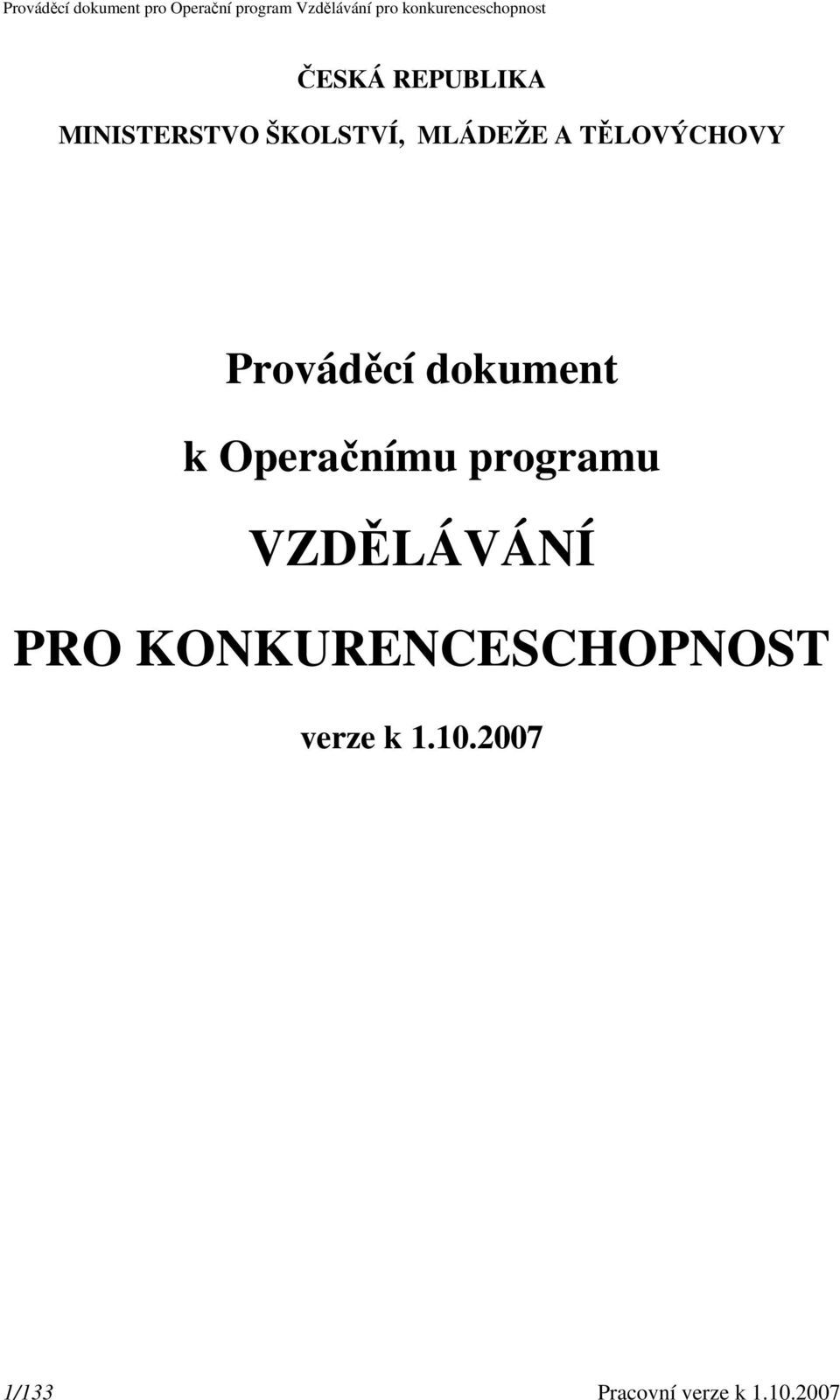 Operačnímu programu VZDĚLÁVÁNÍ PRO