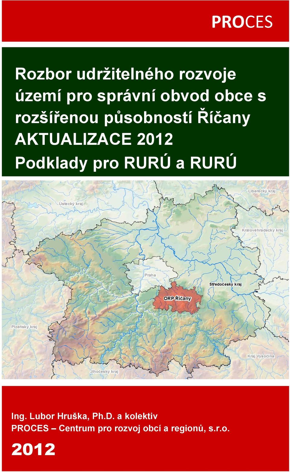 2012 Podklady pro RURÚ a RURÚ Ing. Lubor Hruška, Ph.D.