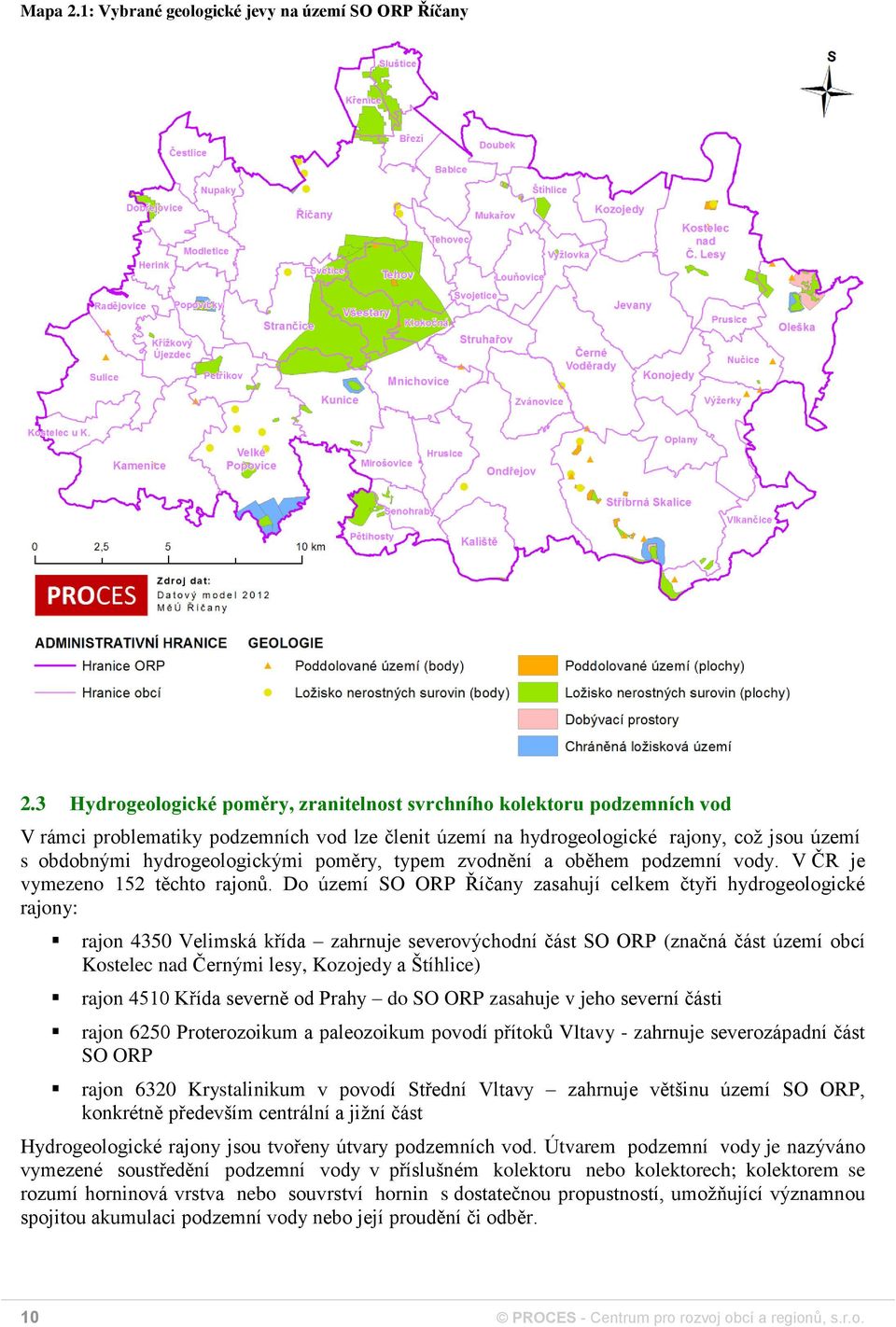 poměry, typem zvodnění a oběhem podzemní vody. V ČR je vymezeno 152 těchto rajonů.