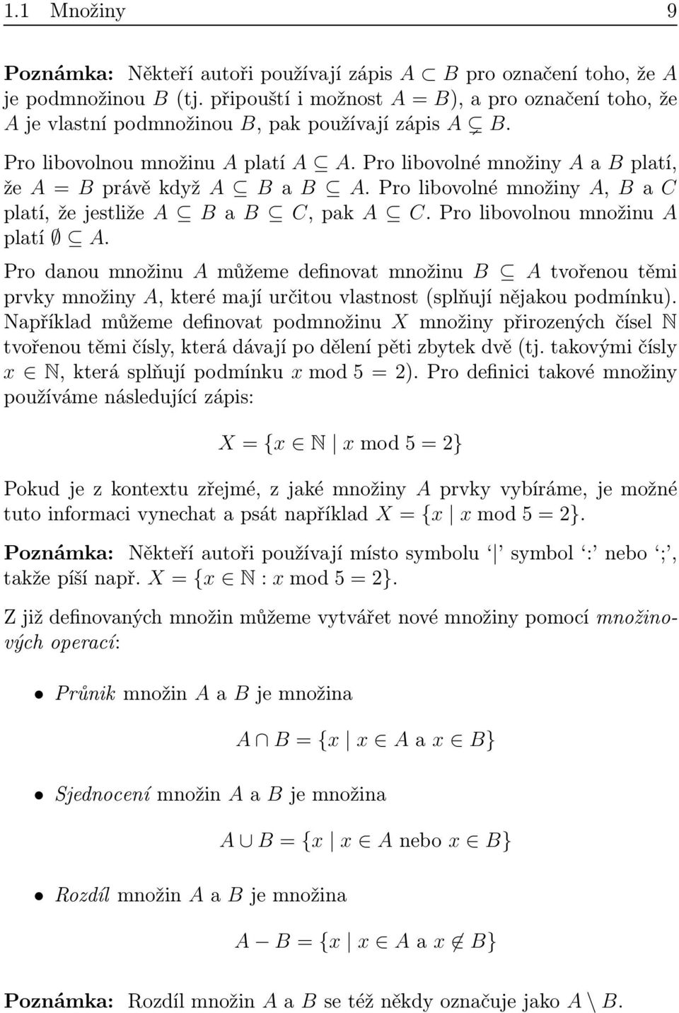 Prodanoumnožinu Amůžemedefinovatmnožinu B Atvořenoutěmi prvky množiny A, které mají určitou vlastnost(splňují nějakou podmínku).