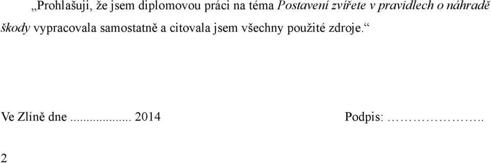 vypracovala samostatně a citovala jsem všechny