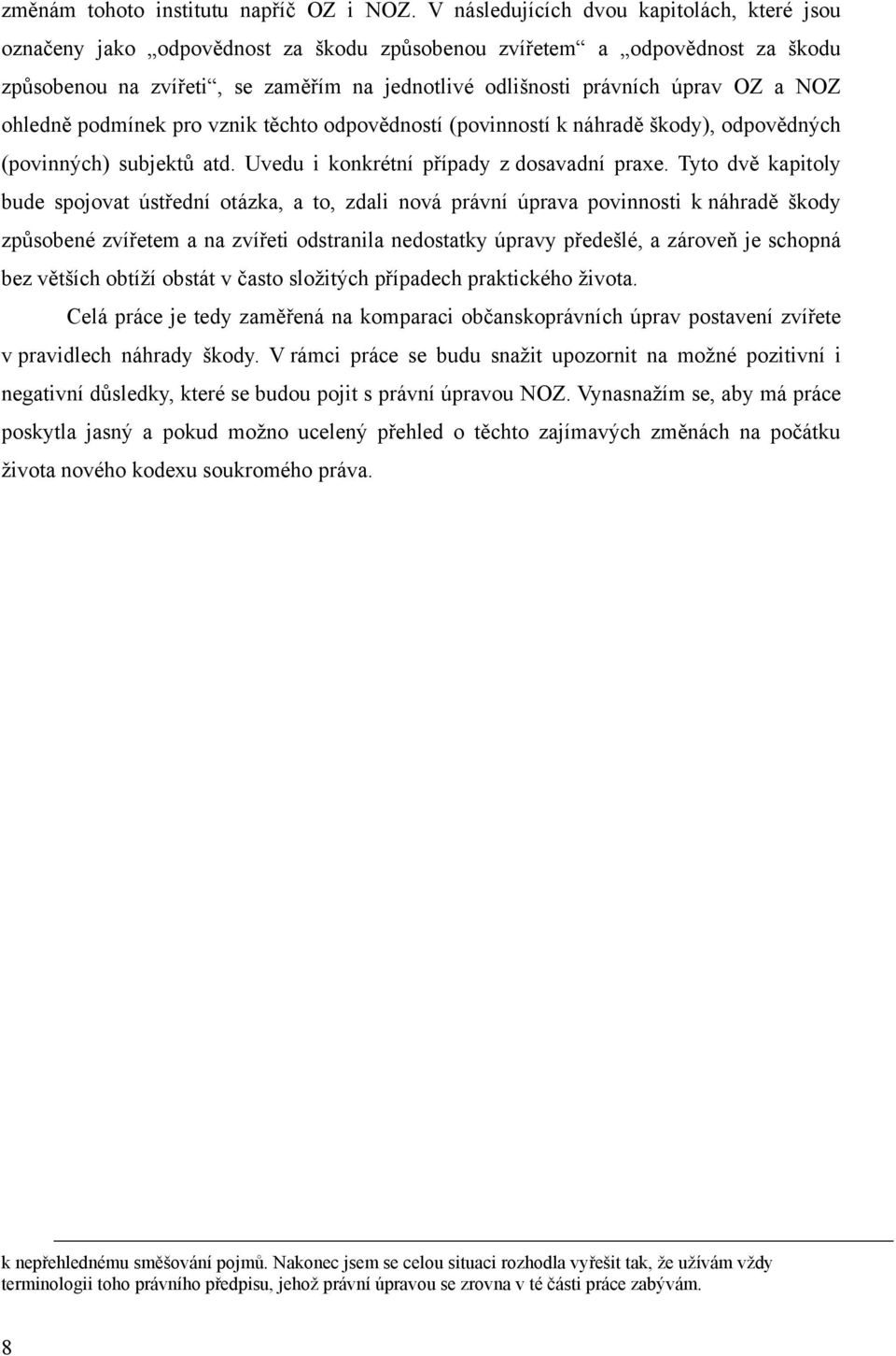 a NOZ ohledně podmínek pro vznik těchto odpovědností (povinností k náhradě škody), odpovědných (povinných) subjektů atd. Uvedu i konkrétní případy z dosavadní praxe.