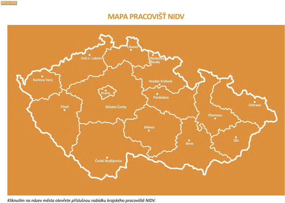 Pardubice Plzeň Střední Čechy Ostrava Olomouc Jihlava Brno