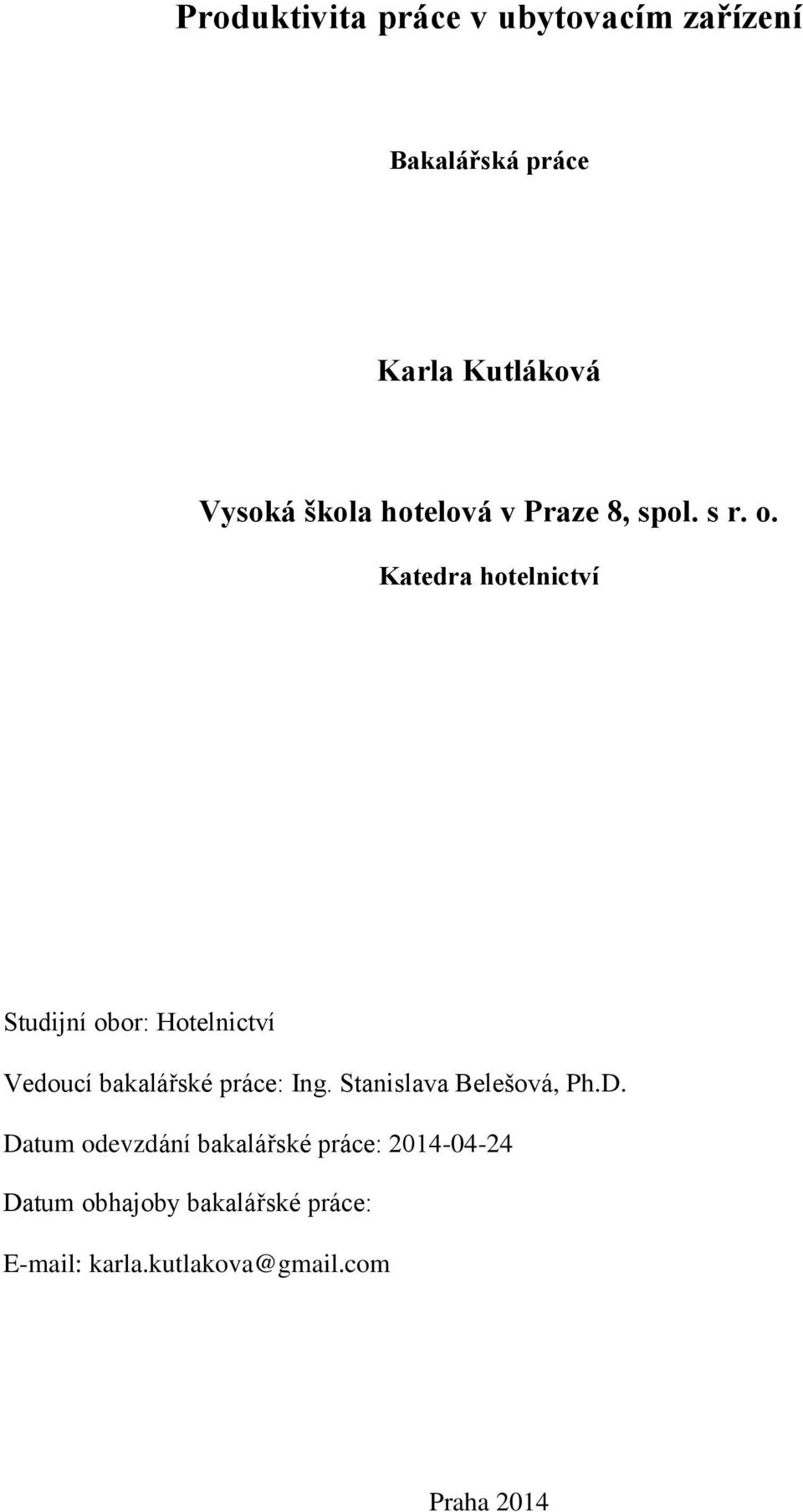 Katedra hotelnictví Studijní obor: Hotelnictví Vedoucí bakalářské práce: Ing.