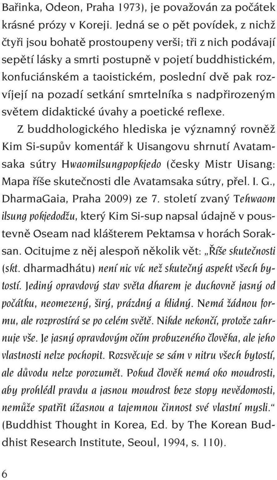 na pozadí setkání smrtelníka s nadpřirozeným světem didaktické úvahy a poetické reflexe.