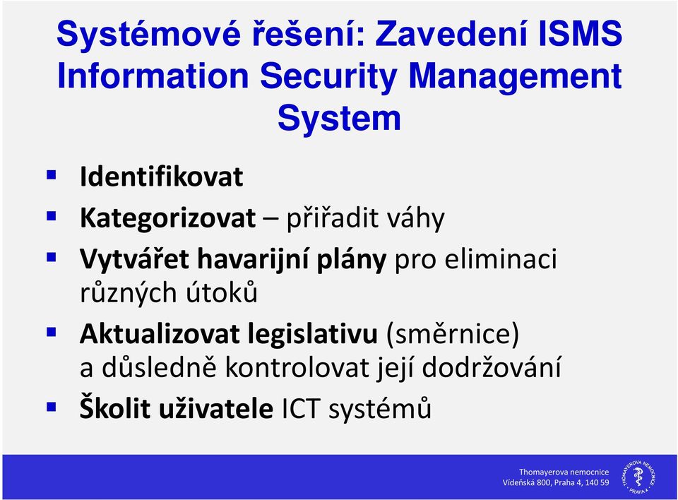 plány pro eliminaci různých útoků Aktualizovat legislativu