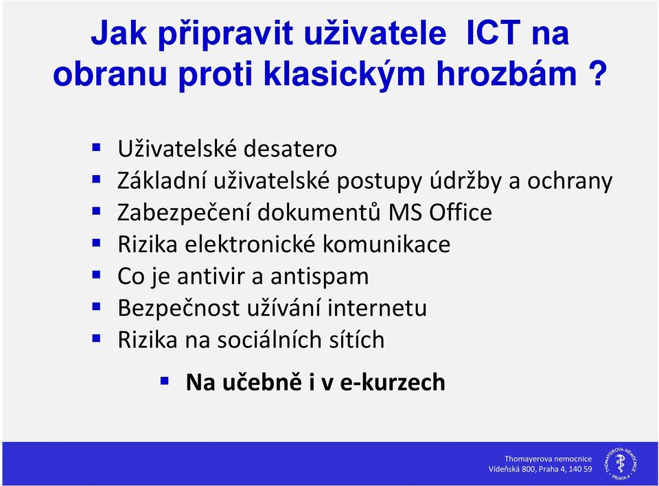 Zabezpečení dokumentů MS Office Rizika elektronické komunikace Co je