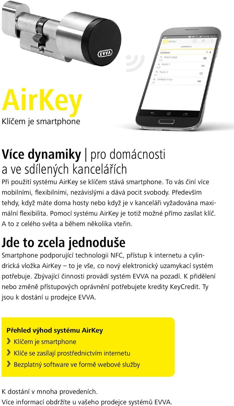 Pomocí systému AirKey je totiž možné přímo zasílat klíč. A to z celého světa a během několika vteřin.