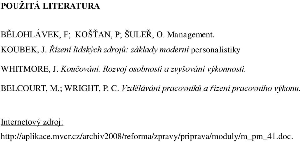 Rozvoj osobnosti a zvyšování výkonnosti. BELCOURT, M.; WRIGHT, P. C.