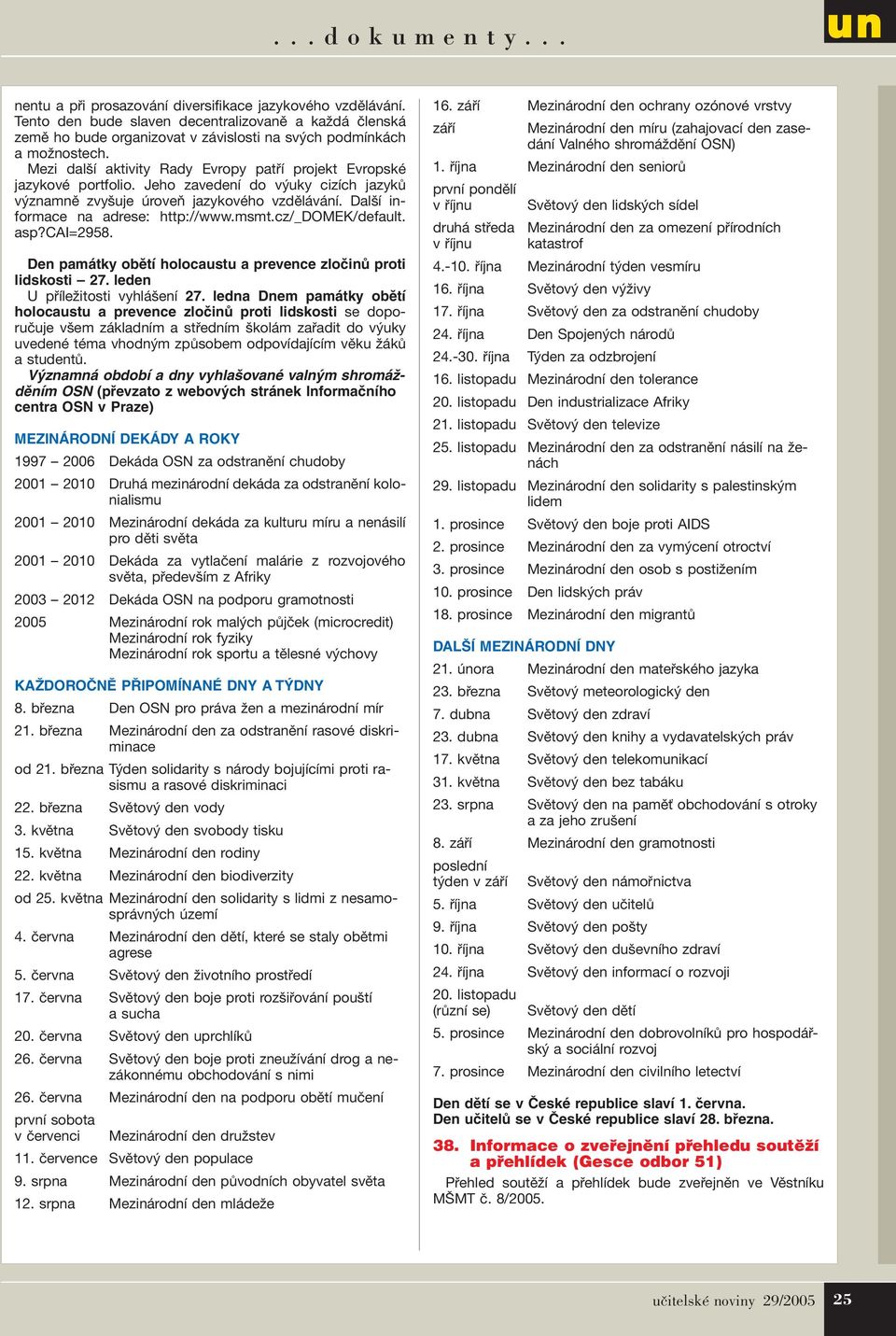 msmt.cz/_domek/default. asp?cai=2958. Den památky obětí holocaustu a prevence zločinů proti lidskosti 27. leden U příležitosti vyhlášení 27.