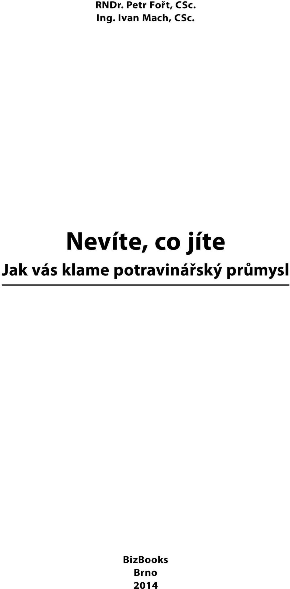 Nevíte, co jíte Jak vás