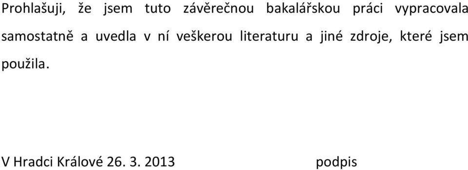 uvedla v ní veškerou literaturu a jiné