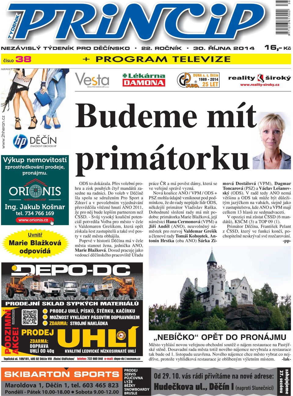 Do voleb v Děčíně šla spolu se sdružením Pro Sport a Zdraví a v povolebním vyjednávání přesvědčila vítězné hnutí ANO 2011, že pro něj bude lepším partnerem než ČSSD.