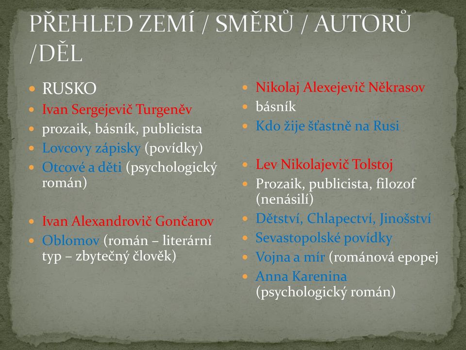 Alexejevič Někrasov básník Kdo žije šťastně na Rusi Lev Nikolajevič Tolstoj Prozaik, publicista, filozof