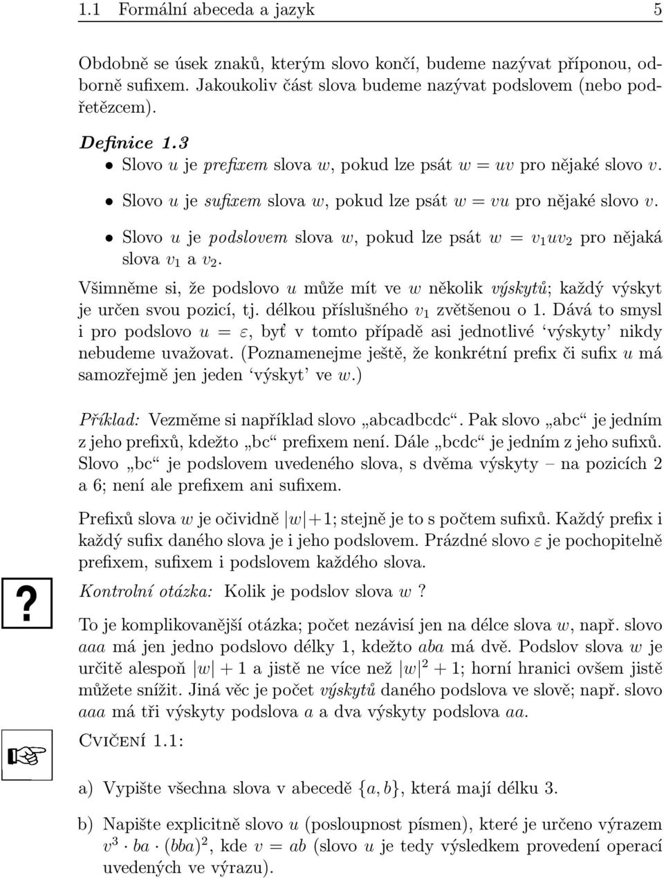 Všimněmesi,žepodslovo umůžemítve wněkolikvýskytů;kždývýskyt jeurčensvoupozicí,tj.délkoupříslušného v 1 zvětšenouo1.