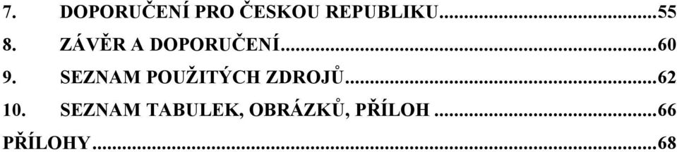 SEZNAM POUŽITÝCH ZDROJŮ... 62 10.