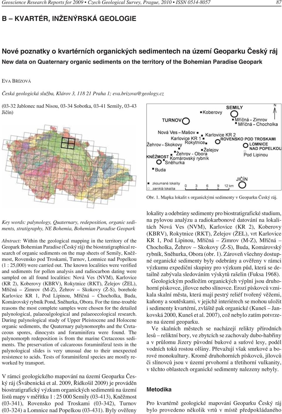 cz (03-32 Jablonec nad Nisou, 03-34 Sobotka, 03-41 Semily, 03-43 Jičín) Obr. 1. Mapka lokalit s organickými sedimenty v Geoparku Český ráj.