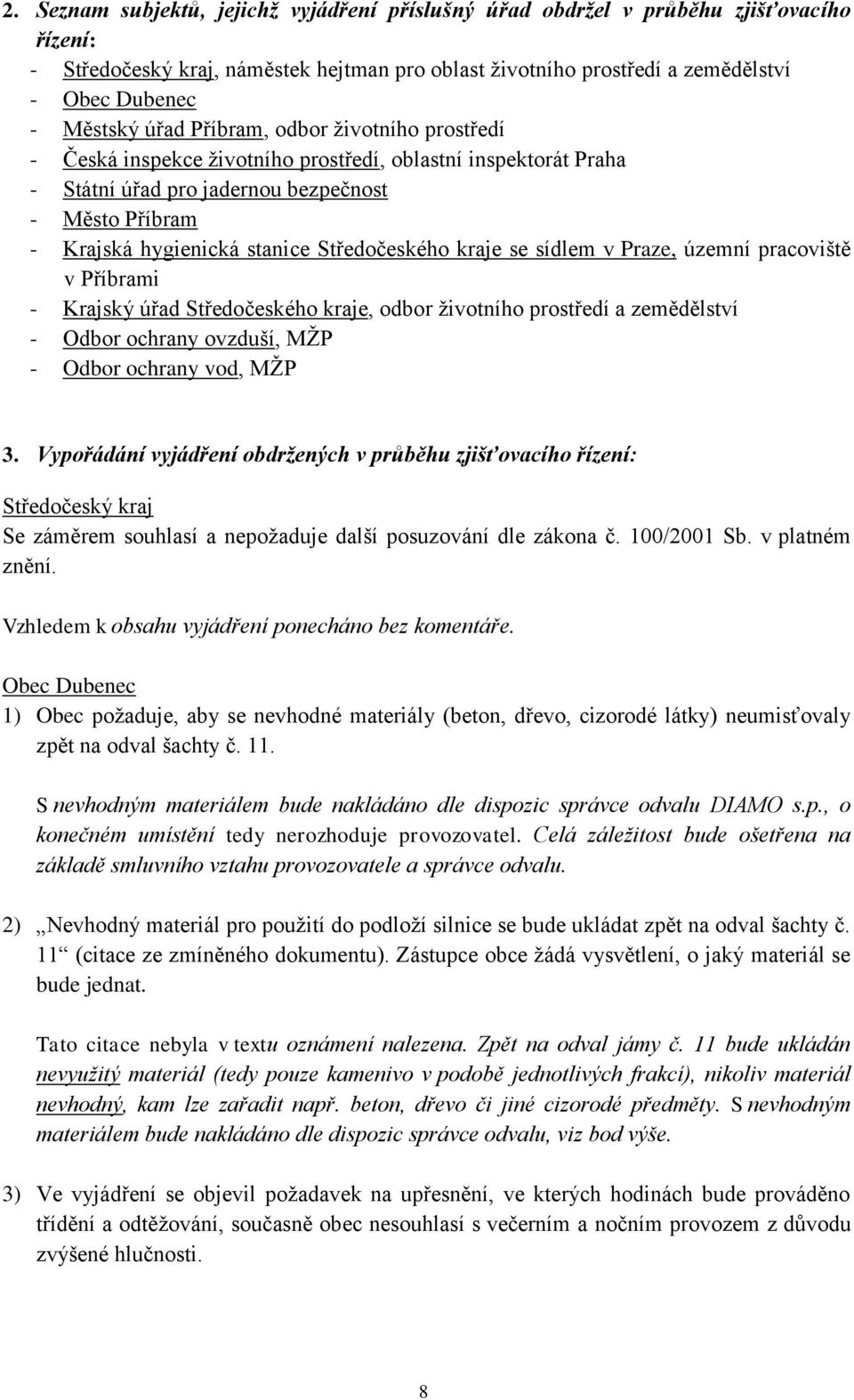 Středočeského kraje se sídlem v Praze, územní pracoviště v Příbrami - Krajský úřad Středočeského kraje, odbor životního prostředí a zemědělství - Odbor ochrany ovzduší, MŽP - Odbor ochrany vod, MŽP 3.