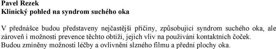 zároveň i možnosti prevence těchto obtíží, jejich vliv na používání