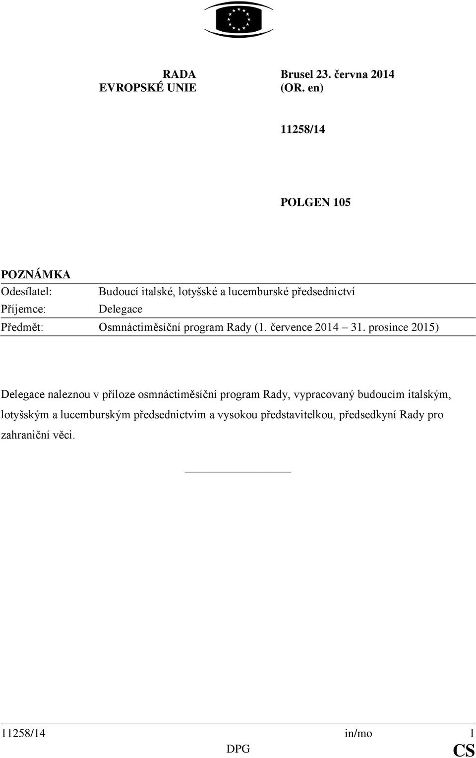 Delegace Předmět: Osmnáctiměsíční program Rady (1. července 2014 31.