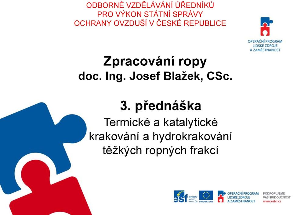 Ing. Josef Blažek, CSc. 3.