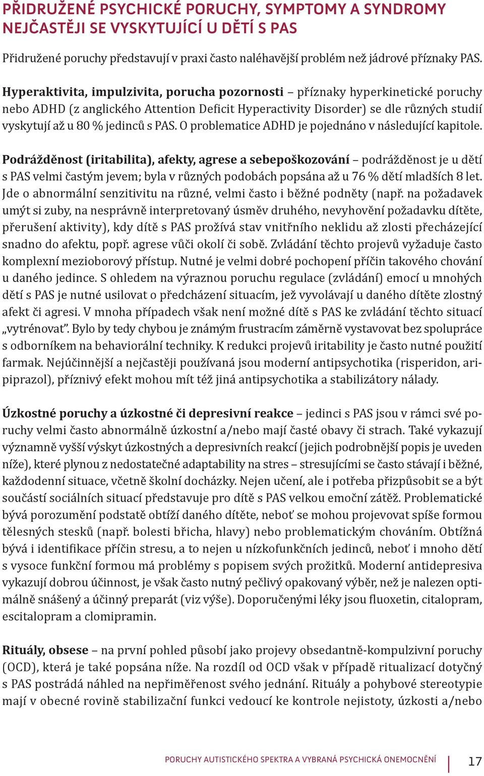 PAS. O problematice ADHD je pojednáno v následující kapitole.