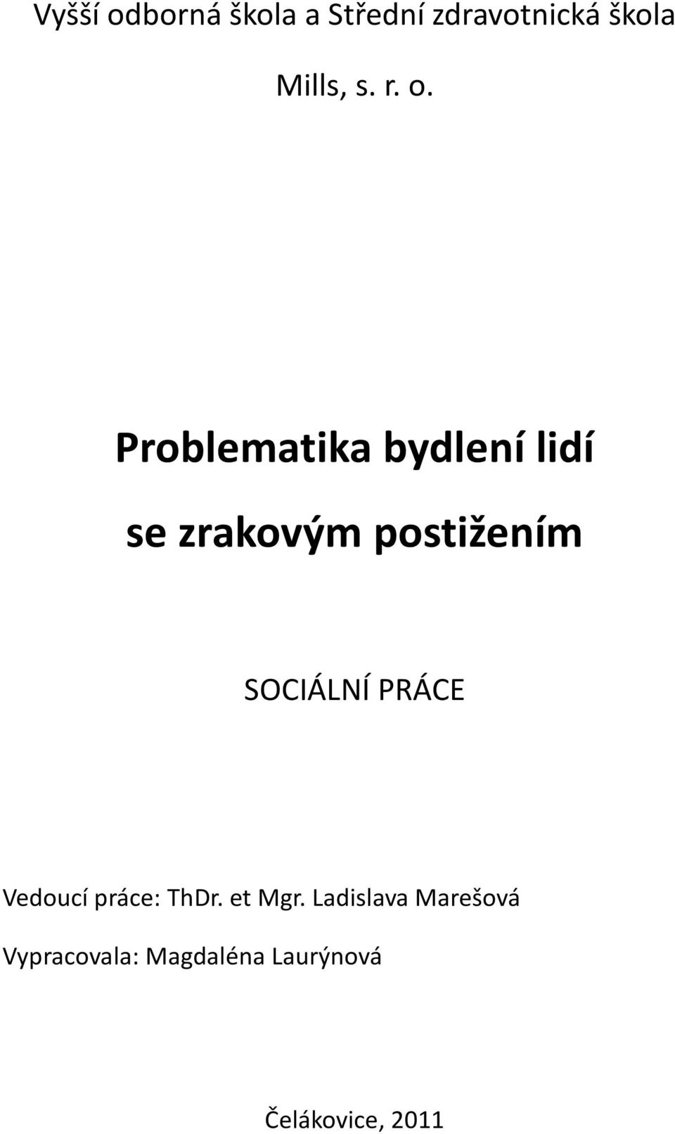 Problematika bydlení lidí se zrakovým postižením