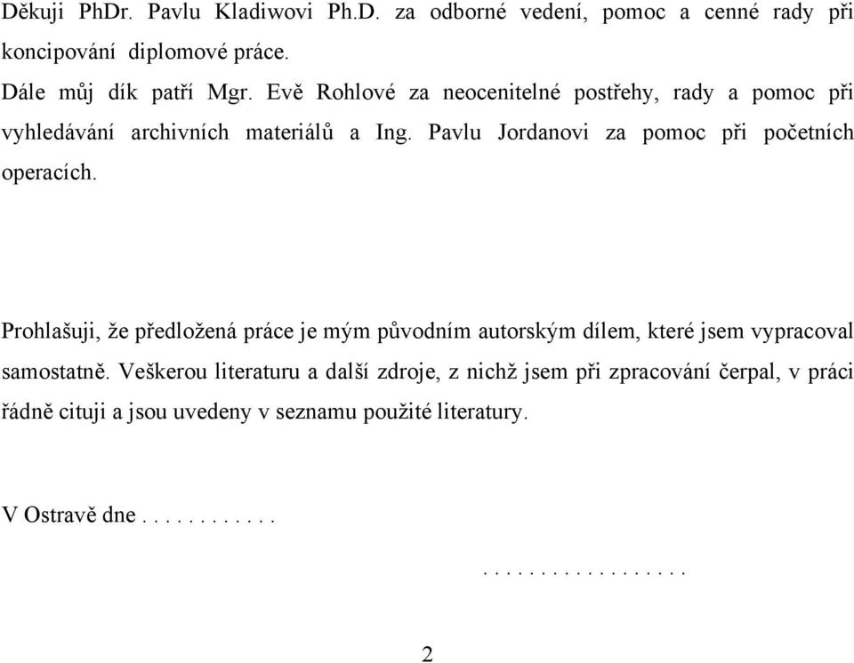 Pavlu Jordanovi za pomoc při početních operacích.