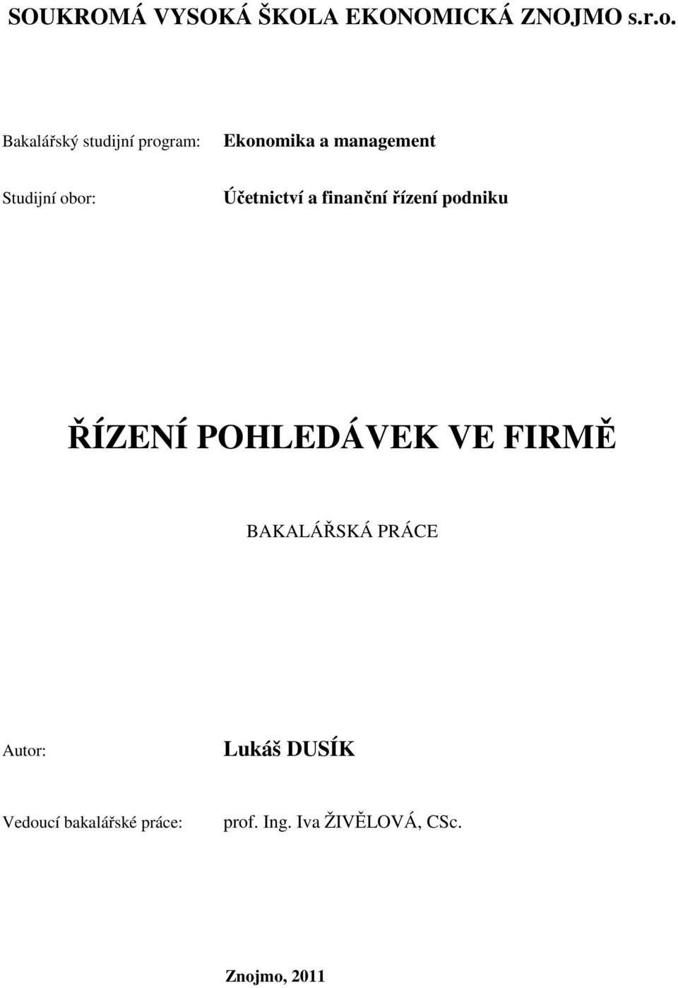 Účetnictví a finanční řízení podniku ŘÍZENÍ POHLEDÁVEK VE FIRMĚ