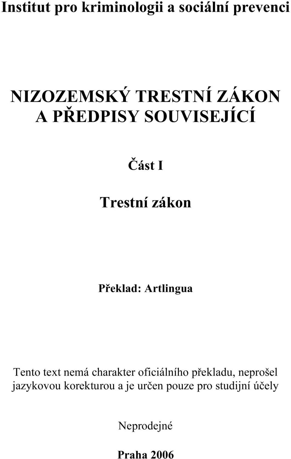 Artlingua Tento text nemá charakter oficiálního překladu, neprošel