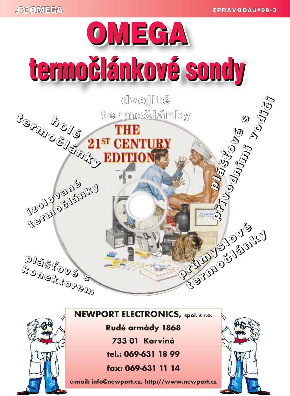 o d i ã i p r Û m y s l o v é t e r m o ã l á n k y NEWPORT ELECTRONICS, spol. s r.o. Rudé armády 1868 733 01 Karviná tel.