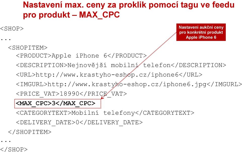 <DESCRIPTION>Nejnovější mobilní telefon</description> <URL>http://www.krastyho-eshop.cz/iphone6</URL> <IMGURL>http://www.