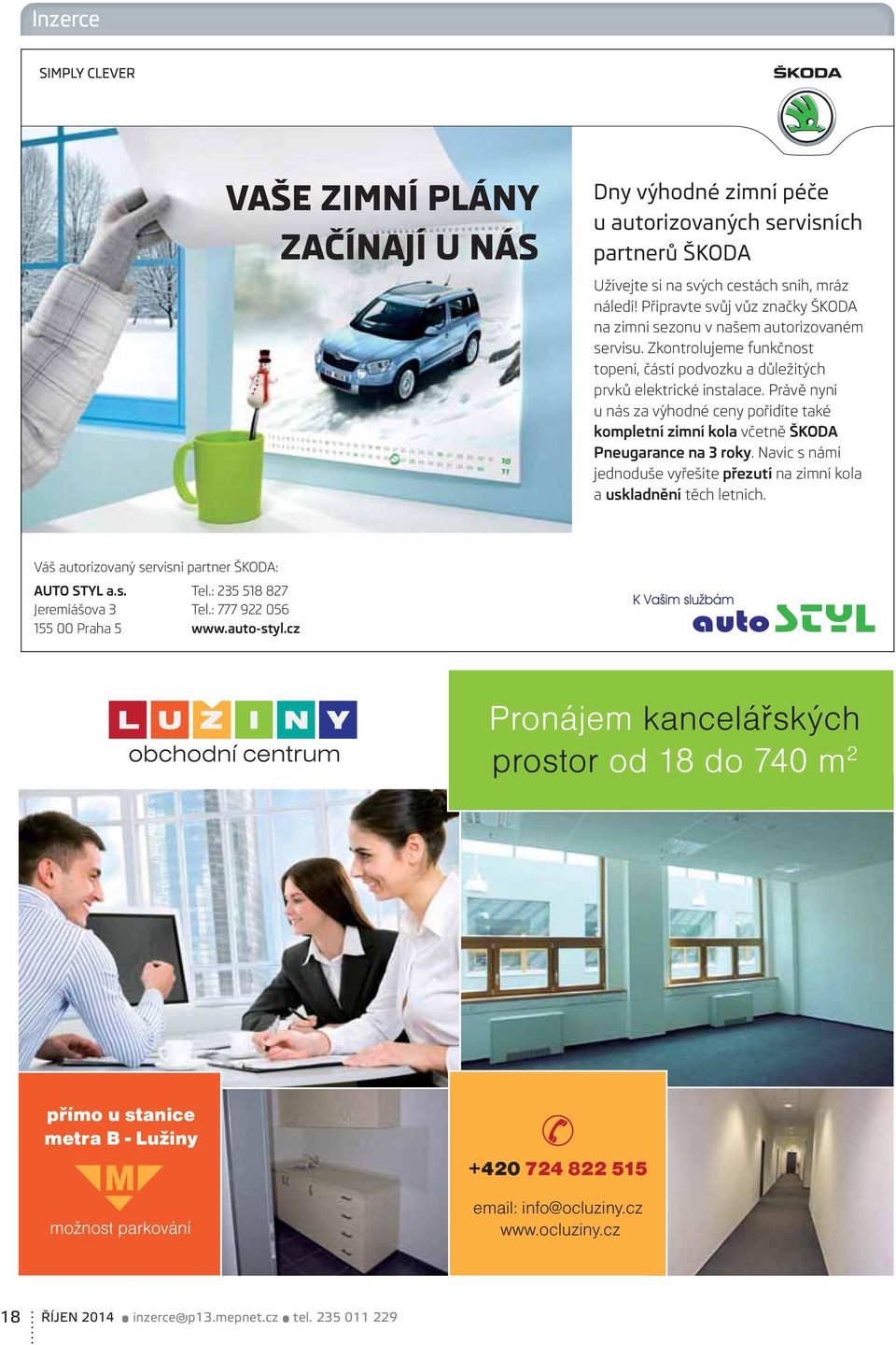 Právě nyní u nás za vy hodné ceny pořídíte také kompletní zimní kola včetně ŠKODA Pneugarance na 3 roky. Navíc s námi jednoduše vyřešíte přezutí na zimní kola a uskladnění těch letních.