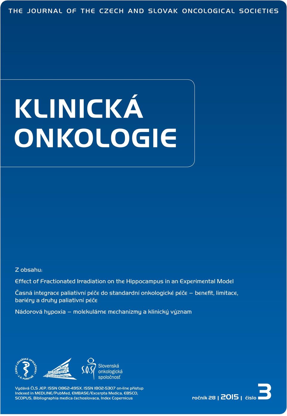 paliativní péče Nádorová hypoxia molekulárne mechanizmy a klinický význam Vydává ČLS JEP. ISSN 0862-495X.