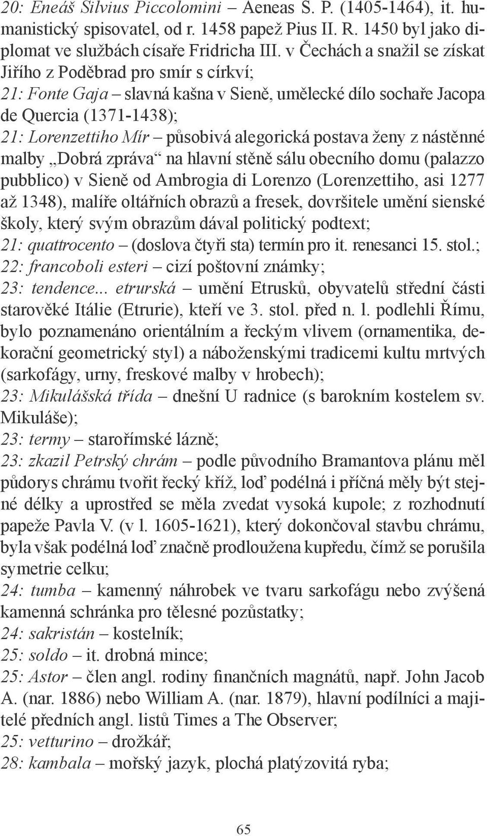 postava ženy z nástěnné malby Dobrá zpráva na hlavní stěně sálu obecního domu (palazzo pubblico) v Sieně od Ambrogia di Lorenzo (Lorenzettiho, asi 1277 až 1348), malíře oltářních obrazů a fresek,