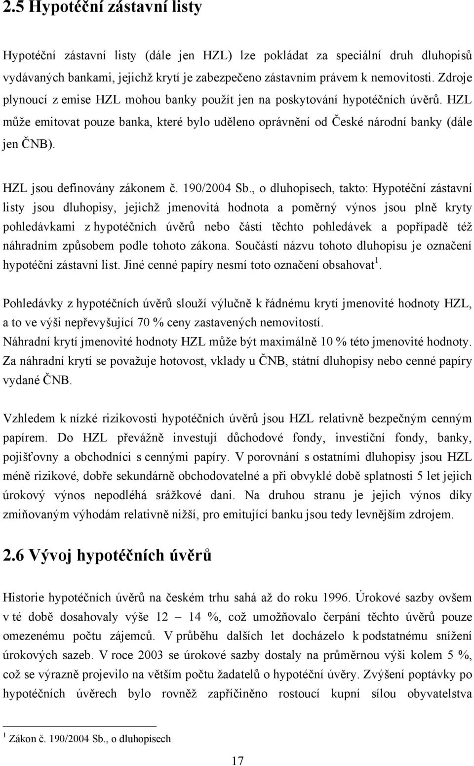 HZL jsou definovány zákonem č. 190/2004 Sb.