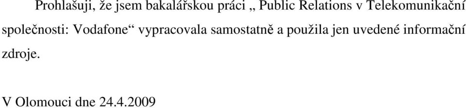 Vodafone vypracovala samostatně a použila jen