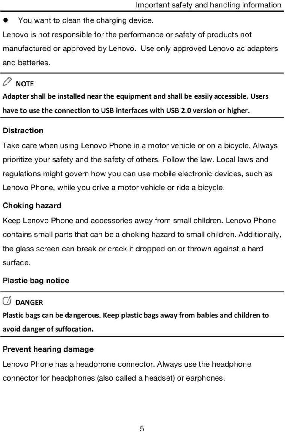 0 version or higher. Distraction Take care when using Lenovo Phone in a motor vehicle or on a bicycle. Always prioritize your safety and the safety of others. Follow the law.