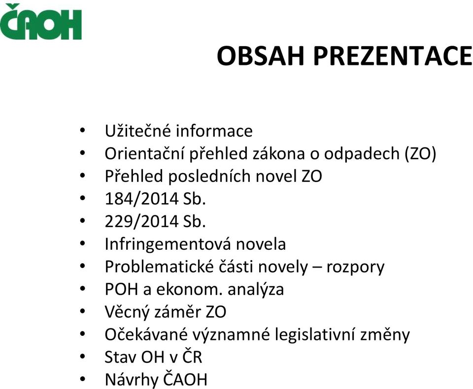 Infringementová novela Problematické části novely rozpory POH a ekonom.