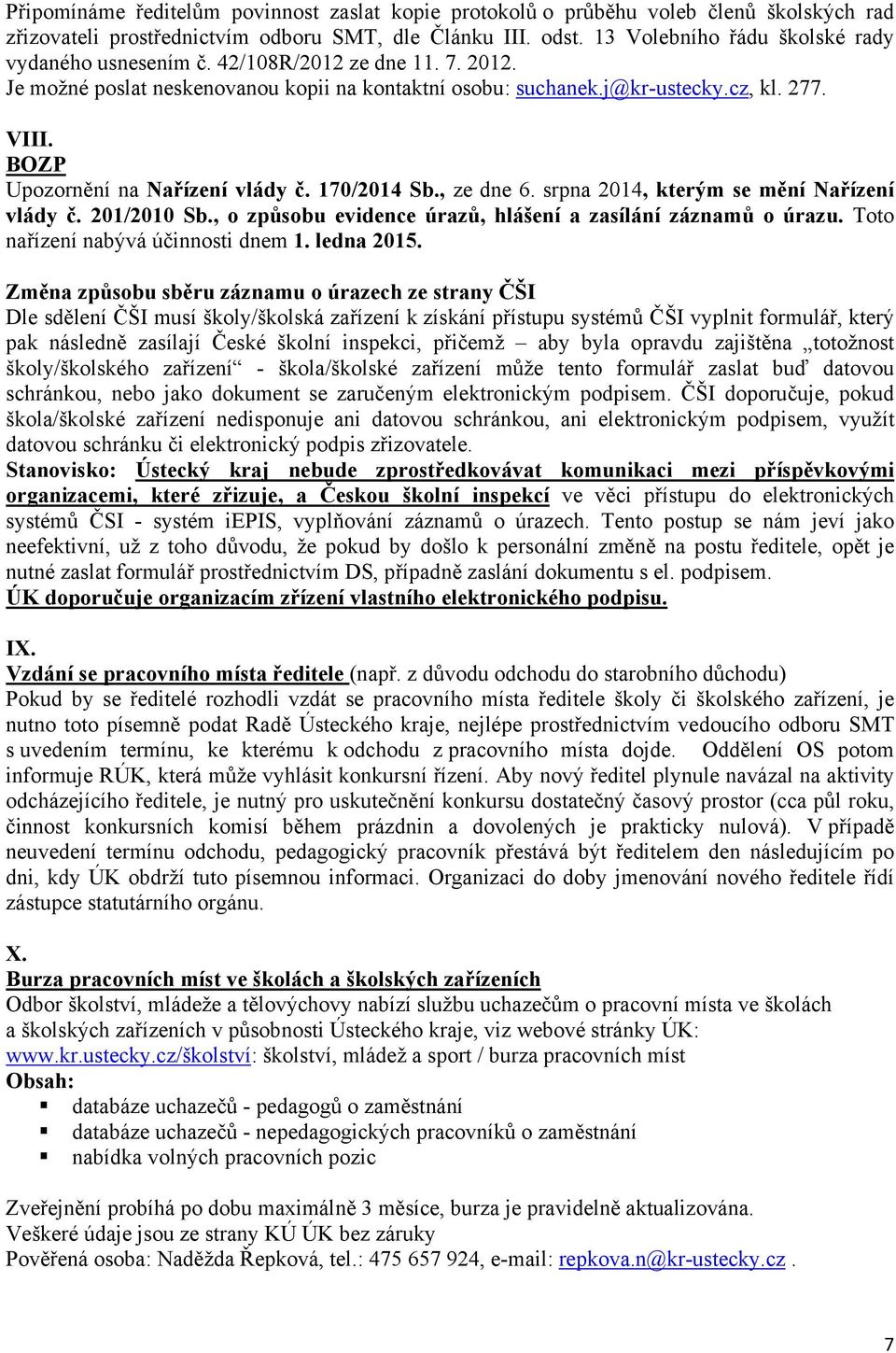 BOZP Upozornění na Nařízení vlády č. 170/2014 Sb., ze dne 6. srpna 2014, kterým se mění Nařízení vlády č. 201/2010 Sb., o způsobu evidence úrazů, hlášení a zasílání záznamů o úrazu.