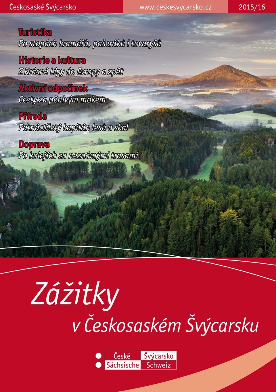 Krásné Lípy do Evropy a zpět Aktivní odpočinek Cesty za pěnivým mokem Příroda