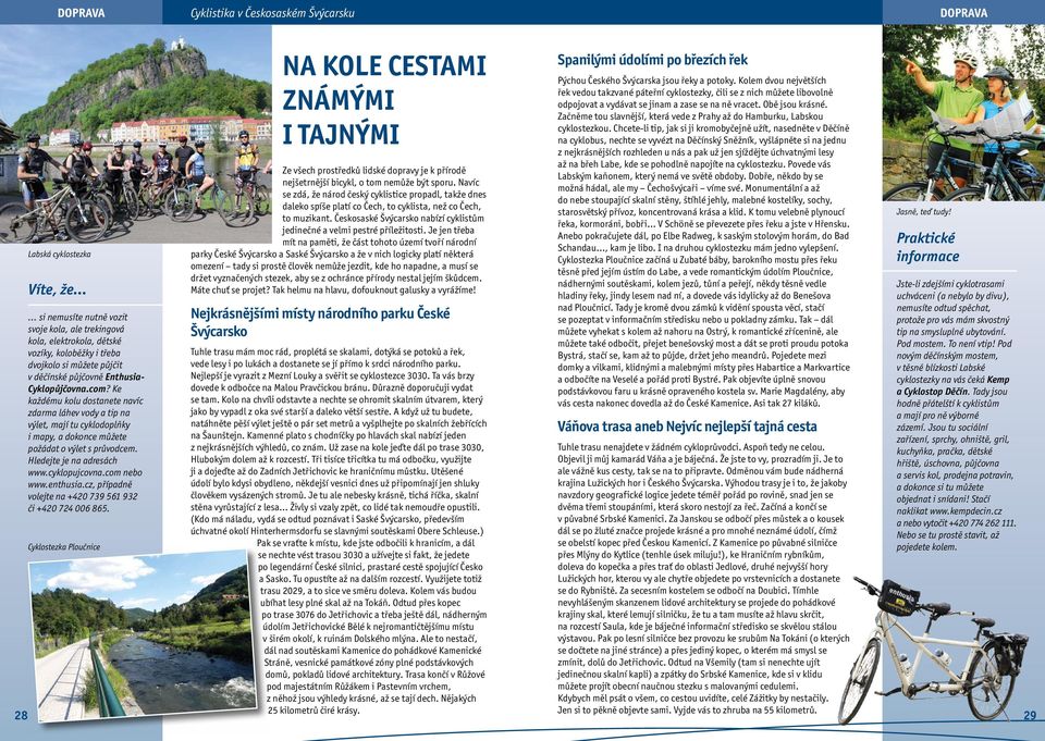 Českosaské Švýcarsko nabízí cyklistům jedinečné a velmi pestré příležitosti.