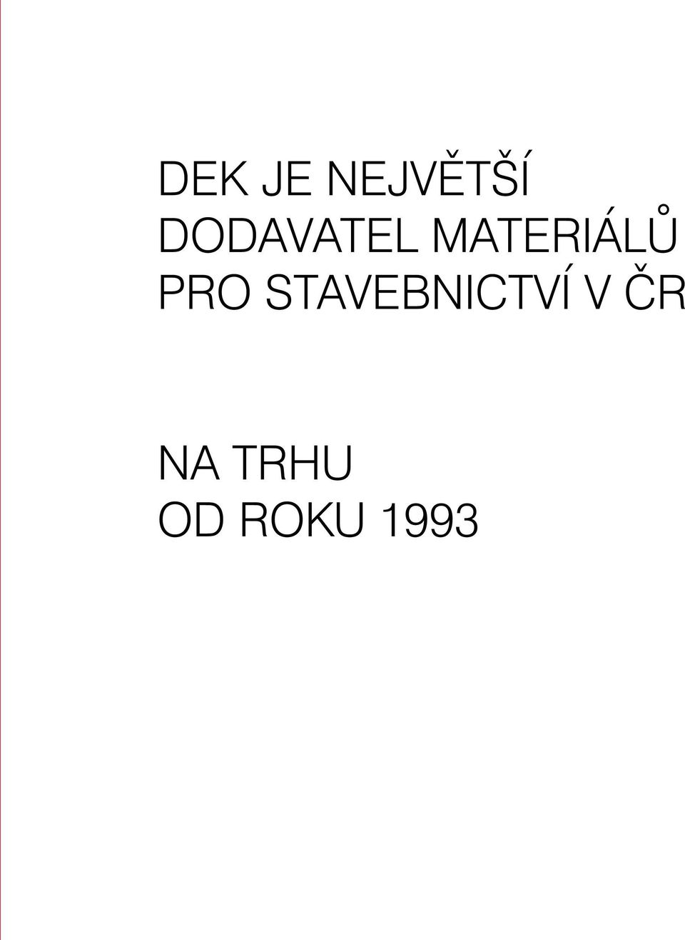 PRO STAVEBNICTVÍ V